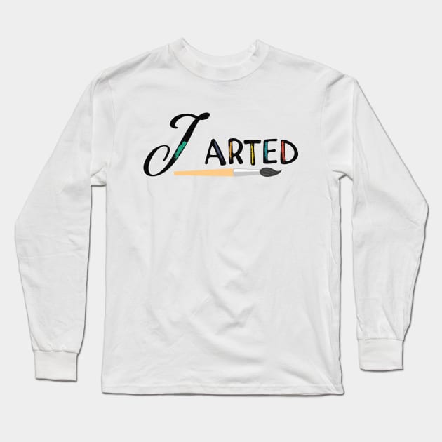 Artist - I arted Long Sleeve T-Shirt by KC Happy Shop